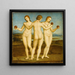Die drei Grazien - Raffael — gerahmtes Bild an der Wand