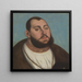 Portrait von Jean Frédéric dem Großmütigen, Kurfürst und Herzog von Sachsen - Lucas Cranach der Ältere — gerahmtes Bild an der Wand