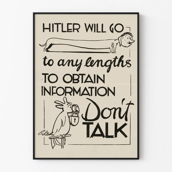 hitler-will-go-to-any-lengths-to-obtain-information-dont-talk