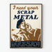 Vintage-Poster I Need Your Scrap Metal - Industrielle Wanddekoration