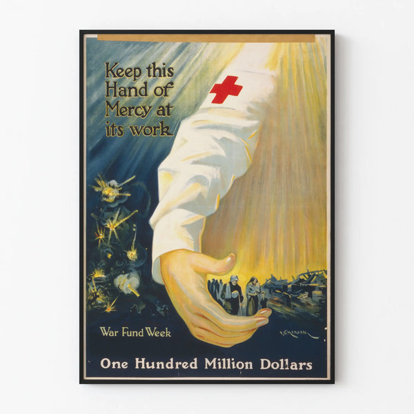 keep-this-hand-of-mercy-at-its-work-one-hundred-million-dollars-war-fund-week
