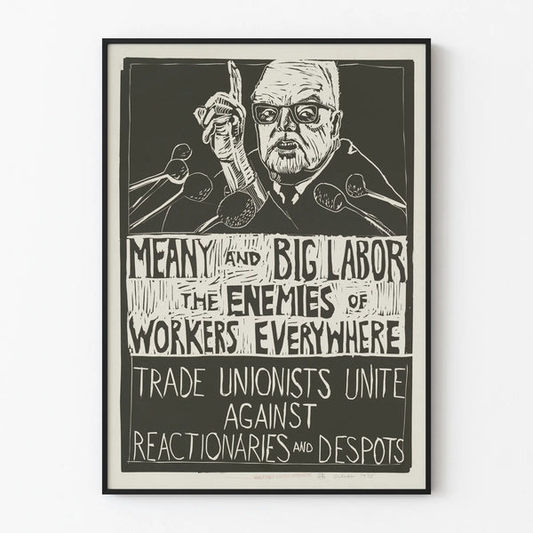 meany-and-big-labor-the-enemies-of-workers-everywhere-trade-unionists-unite-against-reactionaries-and-despots